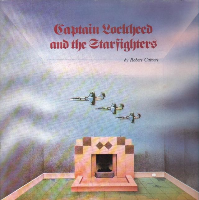 Robert Calvert – Captain Lockheed And The Starfighters – Marko's Music Blog